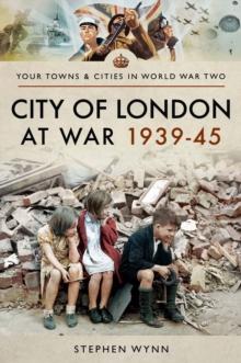 City of London at War 1939-45