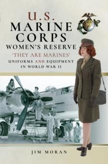 U.S. Marine Corps Women's Reserve : 'They Are Marines': Uniforms and Equipment in World War II