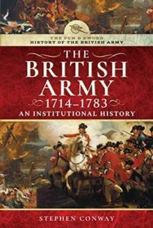 History of the British Army, 1714-1783 : An Institutional History