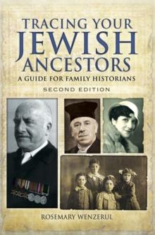 Tracing Your Jewish Ancestors : A Guide For Family Historians