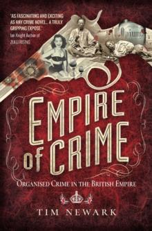 Empire of Crime : Organised Crime in the British Empire