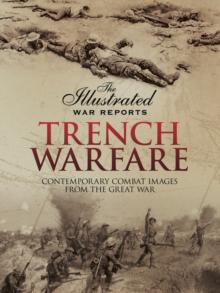 Trench Warfare : Contemporary Combat Images from the Great War