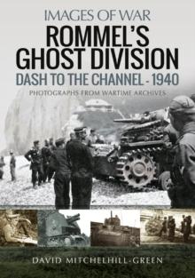 Rommel's Ghost Division : Dash to the Channel - 1940