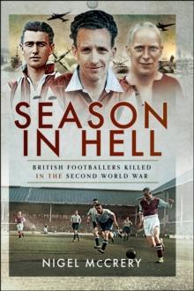 Season in Hell : British Footballers Killed in the Second World War