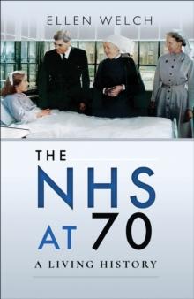 The NHS at 70 : A Living History