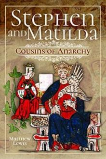 Stephen and Matilda's Civil War : Cousins of Anarchy