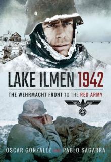 Lake Ilmen, 1942 : The Wehrmacht Front to the Red Army