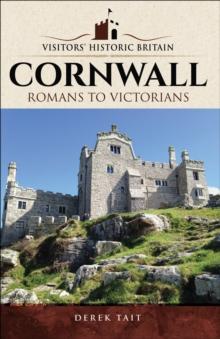 Cornwall : Romans to Victorians