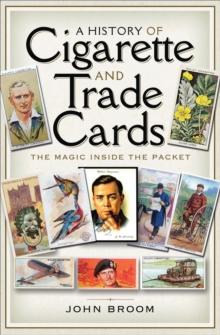 A History of Cigarette and Trade Cards : The Magic Inside the Packet