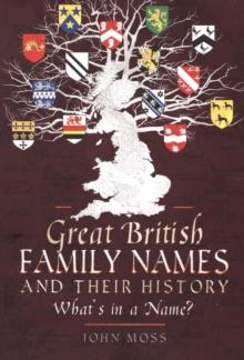 Great British Family Names and Their History : What's in a Name?