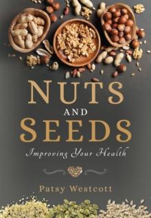 Nuts and Seeds : Improving Your Health