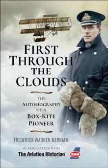 First Through The Clouds : The Autobiography of a Box-Kite Pioneer