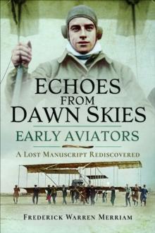 Echoes from Dawn Skies : Early Aviators: A Lost Manuscript Rediscovered