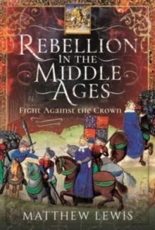 Rebellion in the Middle Ages : Fight Against the Crown