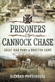 Prisoners on Cannock Chase : Great War PoWs & Brockton Camp