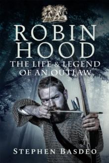 Robin Hood : The Life and Legend of an Outlaw