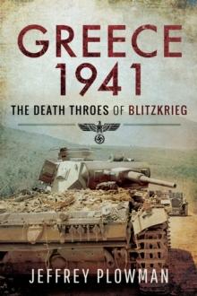 Greece 1941 : The Death Throes of Blitzkrieg