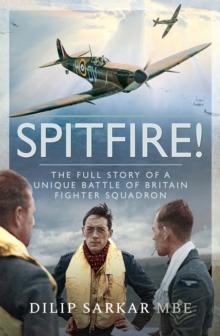 Spitfire! : The Full Story of a Unique Battle of Britain Fighter Squadron