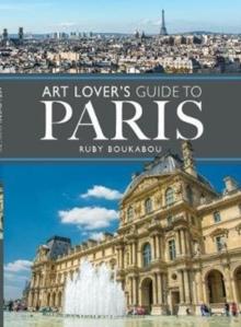 The Art Lover's Guide to Paris