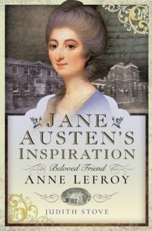 Jane Austen's Inspiration : Beloved Friend Anne Lefroy