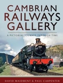 Cambrian Railways Gallery : A Pictorial Journey Through Time