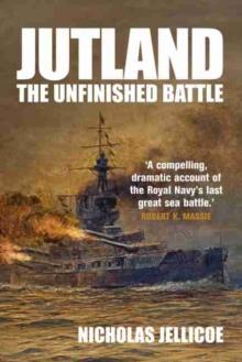 Jutland : The Unfinished Battle