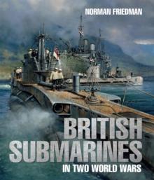 British Submarines in Two World Wars