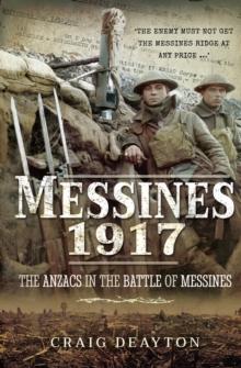 Messines 1917 : The ANZACS in the Battle of Messines