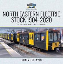 North Eastern Electric Stock, 1904-2020 : Its Design and Development