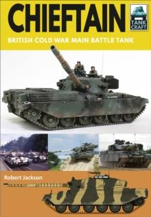 Chieftain : British Cold War Main Battle Tank