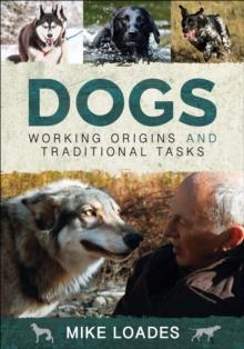 Dogs : Working Origins and Traditional Tasks