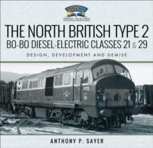 The North British Type 2 Bo-Bo Diesel-Electric Classes 21 & 29 : Design, Development and Demise