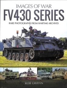 FV430 Series : Rare Photographs from Wartime Archives