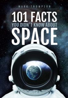 101 Facts You Didn't Know About Space