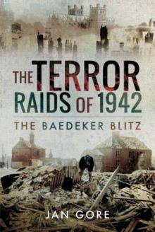 The Terror Raids of 1942 : The Baedeker Blitz