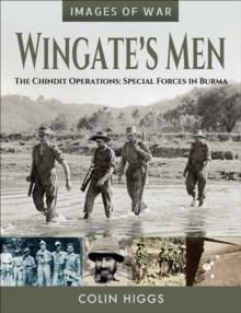 Wingate's Men : The Chindit Operations: Special Forces in Burma