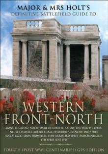 Major and Mrs. Front's Definitive Battlefield Guide to Western Front-North