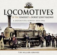 Locomotives of the Somerset & Dorset Joint Railway : A Definitive Survey, 1854-1966