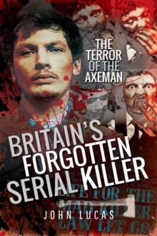 Britain's Forgotten Serial Killer : The Terror of the Axeman