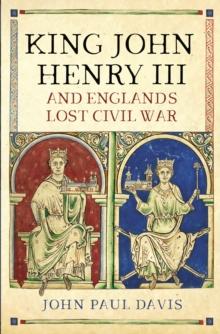 King John, Henry III and England's Lost Civil War