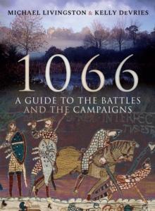 1066 : A Guide to the Battles and the Campaigns