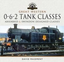 Great Western, 0-6-2 Tank Classes : Absorbed & Swindon Designed Classes