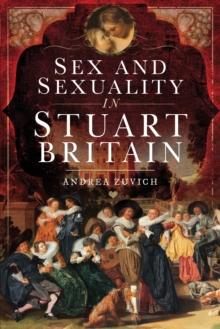 Sex and Sexuality in Stuart Britain