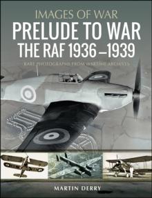 Prelude to War : The RAF, 1934-1939