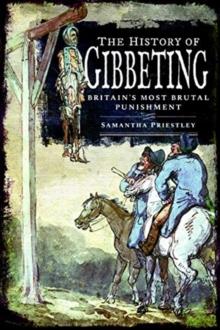 The History of Gibbeting : Britain's Most Brutal Punishment