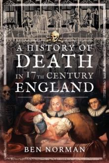 A History of Death in 17th Century England