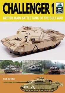 Challenger 1 : British Main Battle Tank of the Gulf War