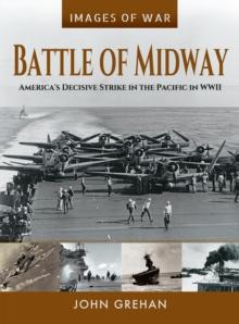 Battle of Midway : America's Decisive Strike in the Pacific in WWII