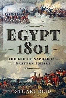 Egypt 1801 : The End of Napoleon's Eastern Empire