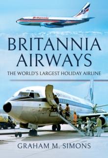 Britannia Airways : The World's Largest Holiday Airline